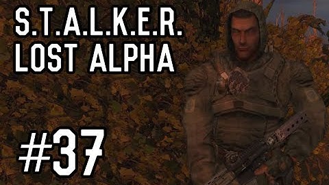 S.T.A.L.K.E.R.: Lost Alpha - Part 37 - To The Generator [Playthrough] [Walkthrough] [Gameplay]