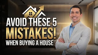 Don't Make These 5 Money Mistakes When Buying a House