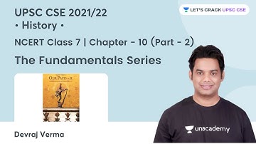 Class 7 NCERT History | Chapter 10 (Pt-2) | The Fundamentals Series | UPSC CSE 22/23 | Devraj Verma