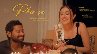 Phir Se Official Music Video | Vineet Wunnava Mohanty | Muskan Nayyar |  | Kinjal Chatterjee