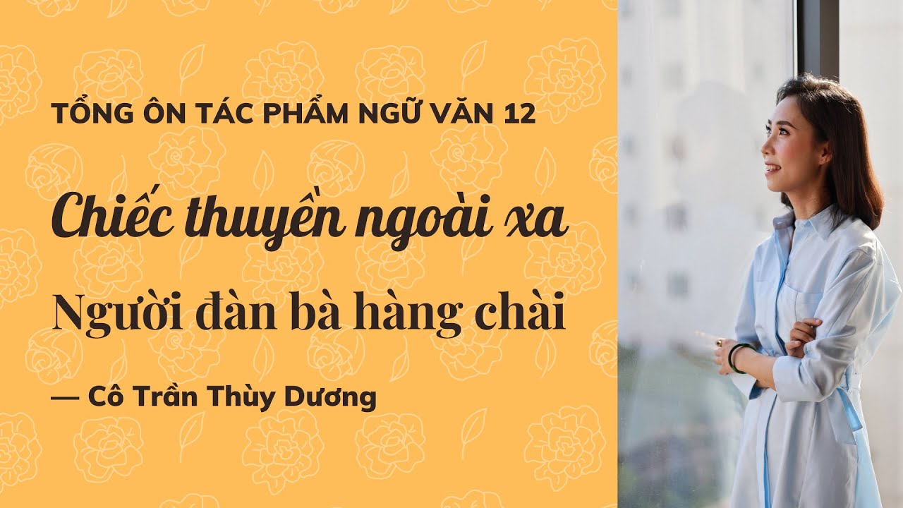 Người đàn bà hàng chài trong truyện ngắn “Chiếc thuyền ngoài xa“ - Cô Trần Thùy Dương