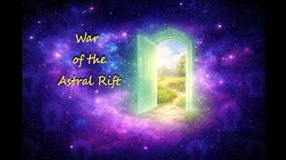War of the Astral Rift: Session 13 - Veilshatter Arc