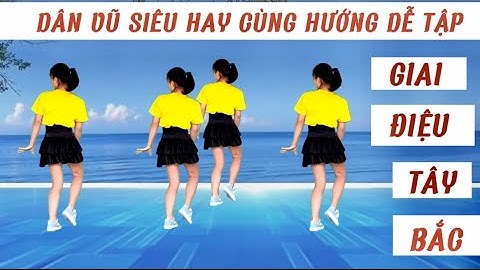 DÂN VŨ CÙNG HƯỚNG SIÊU DỄ TẬP 💥GIAI ĐIỆU TÂY BẮC