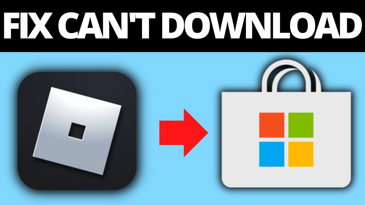 Fix Can't Download And Install Roblox From Microsoft Store