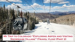 My Trip to Colorado “Exploring Aspen and Visiting Snowmass Village” (Travel Vlog) (Part 2)