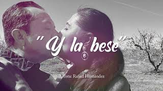 Y la bese - RAFAEL HERNANDEZ - Video musical