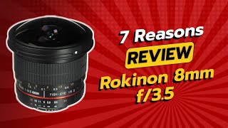 Rokinon 8mm f/3.5 | 7 Reasons NOT to Buy! 🤔📷