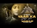 Yaar ka sataya hua chillout mix  b praak mashup  hs visual music x papul