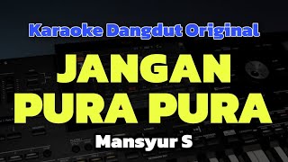 Download lagu Jangan pura pura karaoke Dangdut orgen tunggal