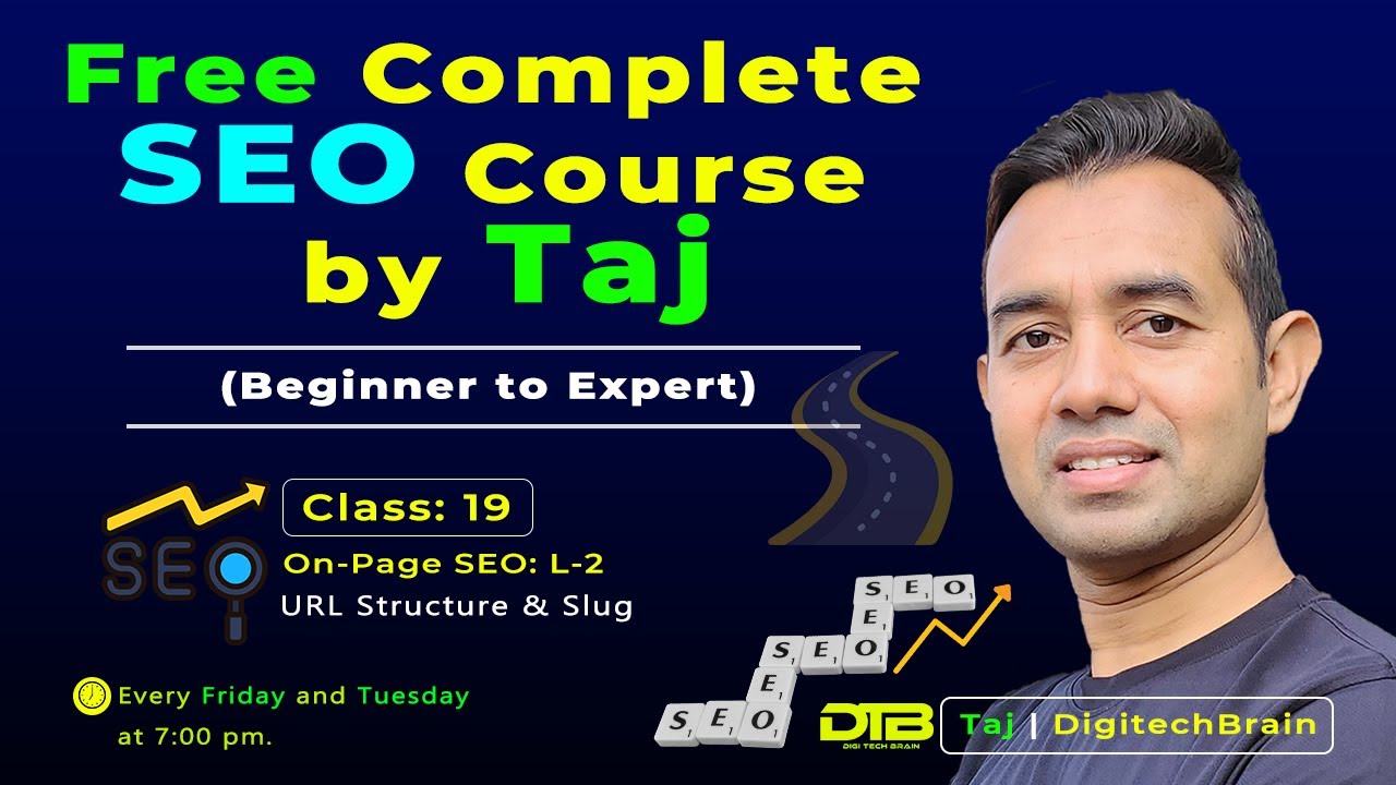 Class-19: [On-Page SEO: L-2] URL Structure & Slug | Free Complete SEO Course by Taj | Digitechbrain