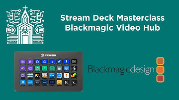Stream Deck Masterclass: Blackmagic Video Hub and Companion Setup