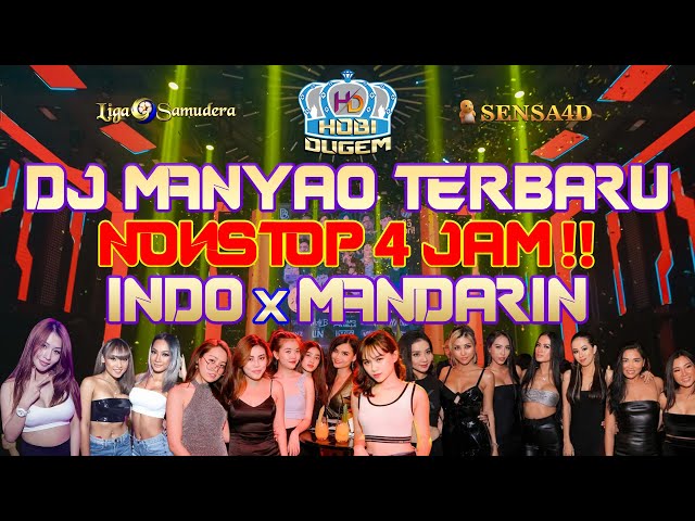 Dj Manyao Terbaru 4 JAM NONSTOP Indo Mix Mandarin 2024 Special Req. Hobi Dugem class=