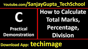 Print Total Marks, Percentage and Division - Learn Easy C Language Tutorials by Sanjay Gupta