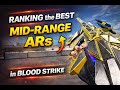 BEST Mid-Range ARs in Blood Strike?