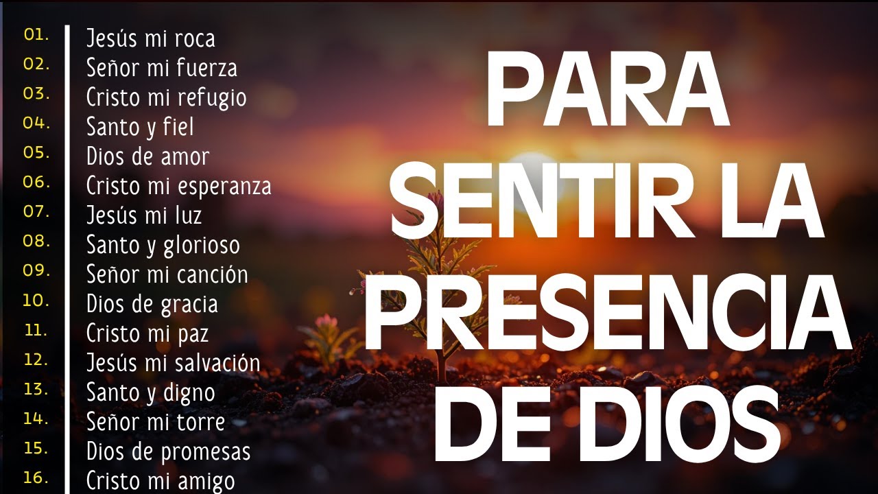 MUSICA CRISTIANA PARA SENTIR LA PRESENCIA DE DIOS - HERMOSAS ALABANZAS ...