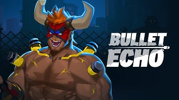 Bullet Echo | RAMSAY GAMEPLAY TRAILER