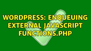Wordpress: Enqueuing External Javascript functions.php (2 Solutions!!)