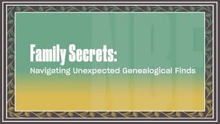 Family Secrets: Navigating Unexpected Genealogical Finds