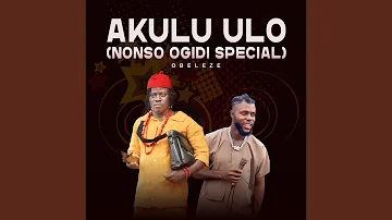 Akulu Ulo (Nonso Ogidi Special)