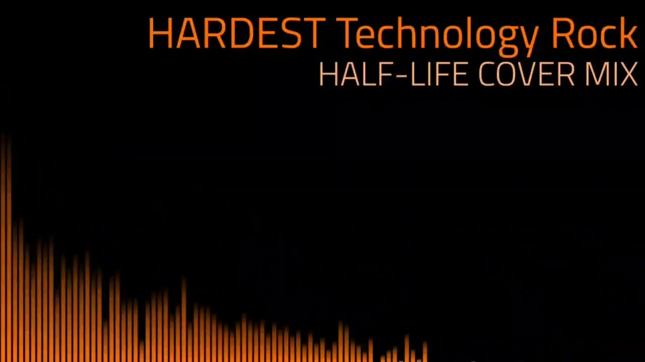 [Half-Life] Hard Technology Rock Cover Mix
