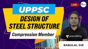 Compression Member | Lec 1 | Design of steel Structure | UPPSC Exam | Babulal sir