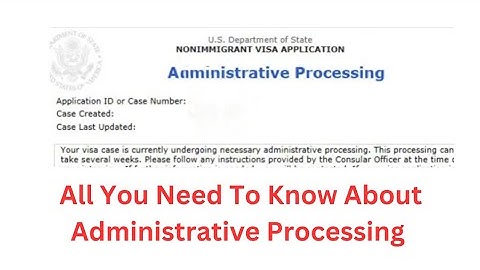 Administrative Processing after USA Visa interview and all you need to know in 3 mins. |F2A,IR1,F4,
