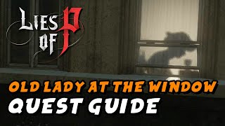 Lies Of P - Old Lady At The Window (Side Quest Guide)