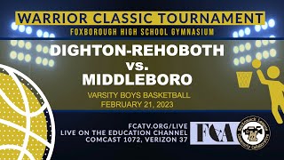 Warrior Classic Boys 🏀 Dighton-Rehoboth vs. Middleboro 2/21/23