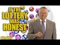 If The Lottery Was Honest - Honest Ads