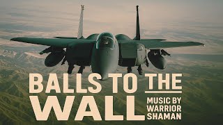 Balls to the Wall (Ode to the F15) | F-15 Eagle Combat Metal Anthem | Warrior Shaman