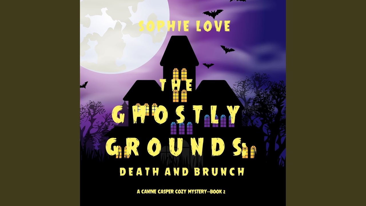 Chapter 11.3 - The Ghostly Grounds: Death and Brunch (A Canine Casper Cozy Mystery—Book 2)
