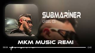 LVBEL C5 - SUBMARINER ( MKM & Ahmet Taner Remix ) Alaaddin ' e Sihirli Lambayı Ben Sattım Resimi