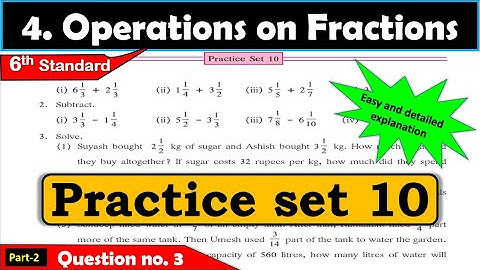 Practice set 10 | Operation on Fractions| Chapter 4 | 6th standard | Maths | Maharashtra State Board