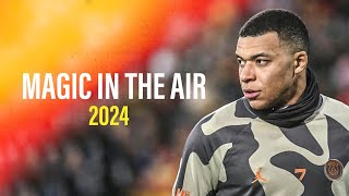 Kylian Mbappe - Magic In The Air • Skills & Goals 23/2024 | HD