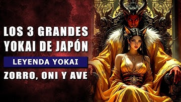 Los 3 Grandes Yokai en la Mitología Japonesa | Leyenda Yokai