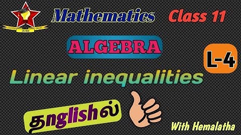 Algebra L- 4 [Tamil] | Linear inequalities | Class 11 Maths  | TN State board New syllabus | JEE