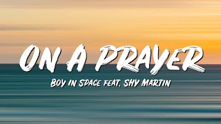 On A Prayer Lyrics - Boy In Space, SHY Martin - Lyric Best Song