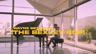 Wayne Bethanis - The Bexley Bop!
