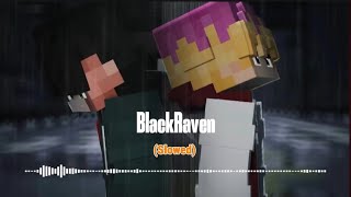 Hx7e - BlackRaven (Slowed) - Bakwan: Fight Back