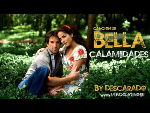 Cancion completa de Bella Calamidades