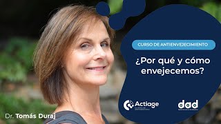 Por Qué Y Cómo Envejecemos - Charla 1 Del Curso De Antienvejecimiento