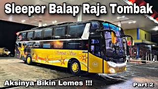 Aksinya Bikin Lemes 😱 Sleeper Balap Raja Tombak ❗️| trip Sempati Star 84 “ Mejuah Juah “