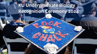 KU Undergraduate Biology Program Spring Recognition Ceremony 2024