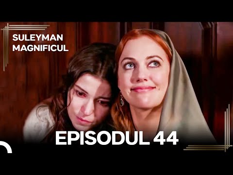 Suleyman Magnificul Episodul 44 Versiune Lungă