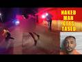 Police Taser Naked Man Who Pleasures Himself in Front of Female Deputy