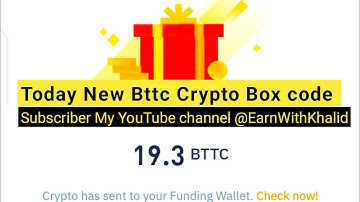 TODAY NEW BTTC CRYPTO BOX CODE & BINENCE FREE CRYPTO CODE 2023 #earnwithkhalid
