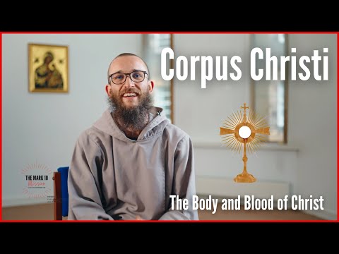 Corpus Christi: The Body and Blood of Christ - Ep36: The Solemnity of Corpus Christi