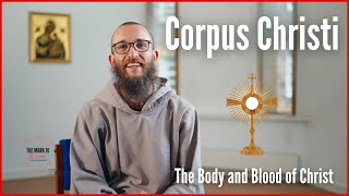 Video thumbnail of "Corpus Christi: The Body and Blood of Christ - Ep36: The Solemnity of Corpus Christi"