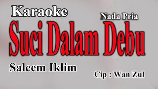 Suci Dalam Debu  Saleem Iklim  Karaoke  Nada Pria