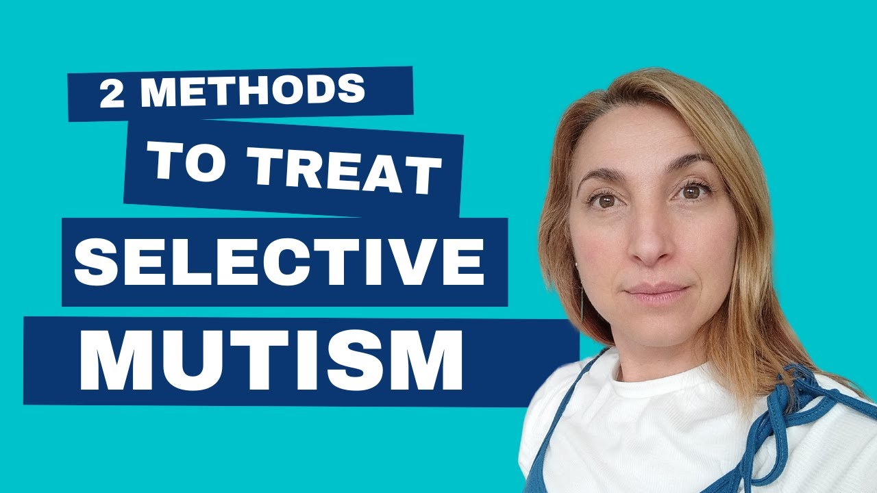 2 Simple Methods (Used By Therapists) To TREAT Selective Mutism